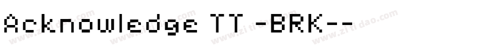 Acknowledge TT -BRK-字体转换